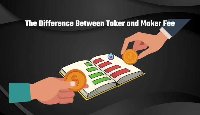 تفاوت کارمزد میکر و تیکر چیست؟برسی تخصصی Maker & Taker
