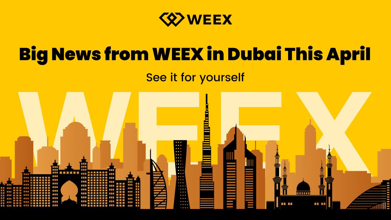 WEEX promo banner on a bright yellow background featuring a Dubai skyline silhouette and a bold headline about Big News in Dubai this April.
