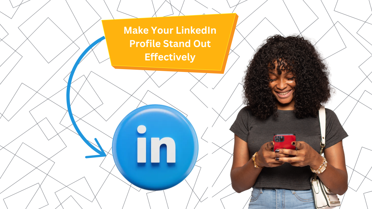 Promotional banner about making your LinkedIn profile stand out while a woman looks at her phone and a LinkedIn logo floats nearby