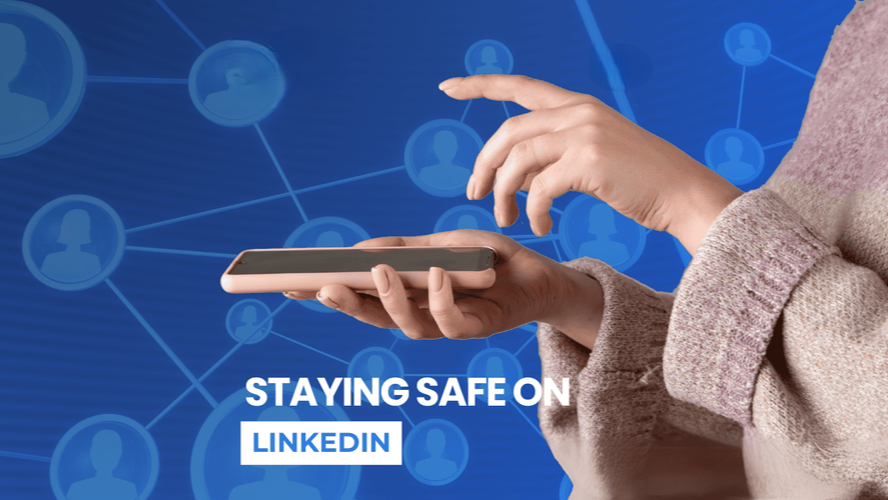Person holding a smartphone with a blue LinkedIn network background and the headline "Staying Safe on LinkedIn"
